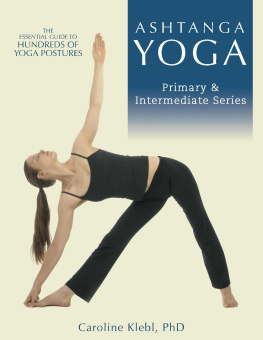 Caroline Klebl Ashtanga Yoga - Primary and Intermeditate Series