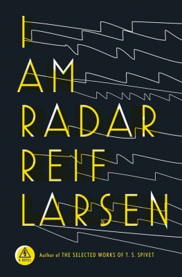 Reif Larsen - I Am Radar