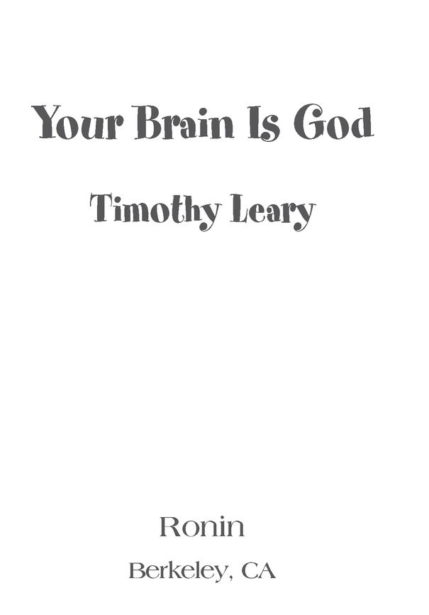 Live your highest vision Timothy Leary Introduction I n 1966 the - photo 1