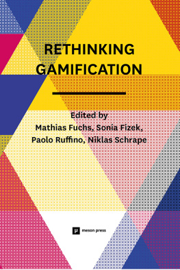 Mathias Fuchs et al. (eds.) - Rethinking Gamification