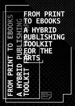 DPT Collective From Print to Ebooks: A Hybrid Publishing Toolkit for the Arts