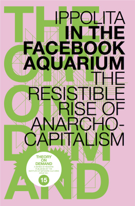 Ippolita In the Facebook Aquarium: The Resistible Rise of Anarcho-Capitalism