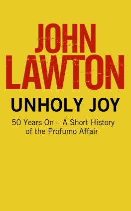 John Lawton Unholy Joy: 50 Years On - A Short History of the Profumo Affair