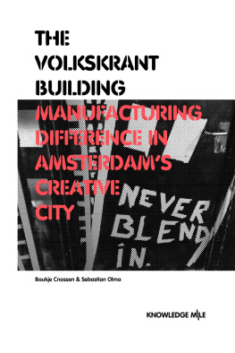 Boukje Cnossen and Sebastian Olma - The Volkskrant Building: Manufacturing Difference in Amsterdam’s Creative City