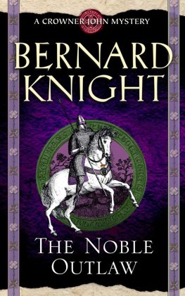 Bernard Knight - The Noble Outlaw