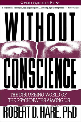 Robert D. Hare Without Conscience: The Disturbing World of The Psychopaths Among Us