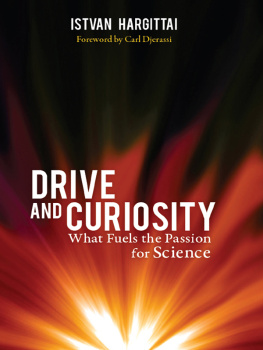 Istvan Hargittai - Drive and Curiosity: What Fuels the Passion for Science