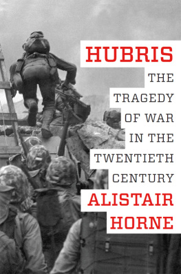 Alistair Horne - Hubris: The Tragedy of War in the Twentieth Century