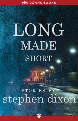 Stephen Dixon - Long Made Short