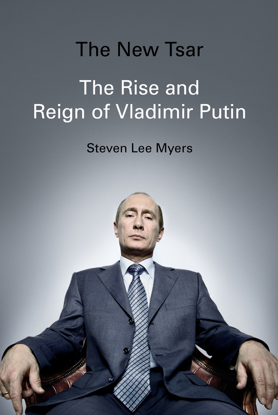 The new tsar the rise and reign of Vladimir Putin - photo 1