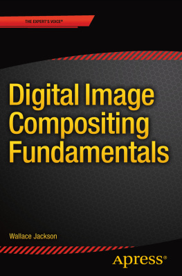 Wallace Jackson - Digital Image Compositing Fundamentals