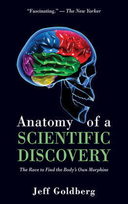 Jeff Goldberg - Anatomy of a Scientific Discovery: The Race to Find the Bodys Own Morphine