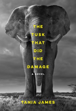 Tania James The Tusk That Did the Damage