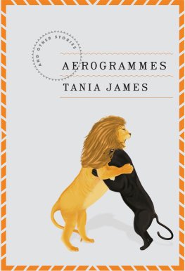 Tania James - Aerogrammes: and Other Stories