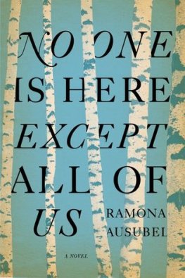 Ramona Ausubel - No One is Here Except All of Us