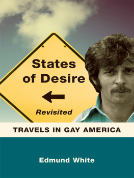 Edmund White States of Desire Revisited: Travels in Gay America