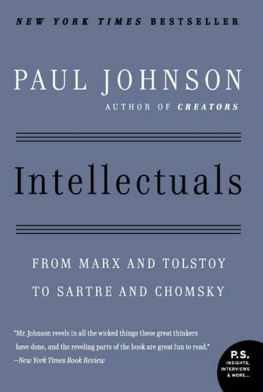 Paul Johnson Intellectuals: From Marx and Tolstoy to Sartre and Chomsky