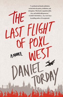 Daniel Torday The Last Flight of Poxl West