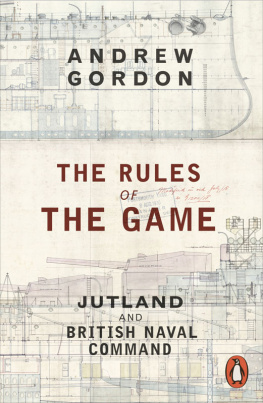 Andrew Gordon - The Rules of the Game: Jutland and British Naval Command
