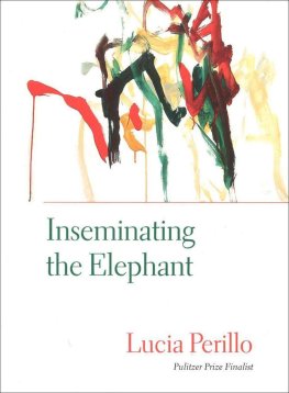 Lucia Perillo - Inseminating the Elephant