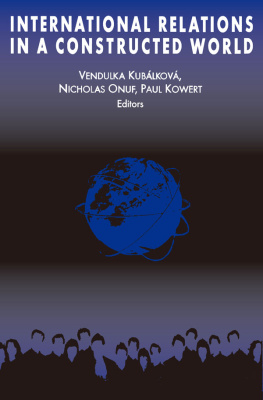 Vendulka Kubalkova - International Relations in a Constructed World