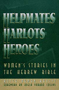 title Helpmates Harlots and Heroes Womens Stories in the Hebrew Bible - photo 1