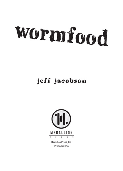 Accolades for Jeff Jacobsons Wormfood Poignant and thoughtful yet violent and - photo 1