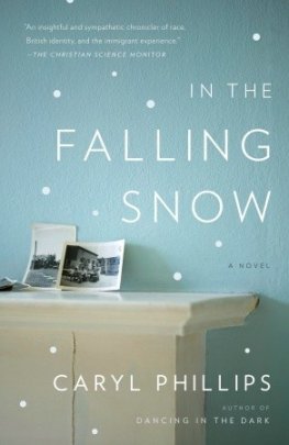 Caryl Phillips - In the Falling Snow