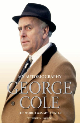 George Cole - The Autobiography of George Cole: The World Was My Lobster