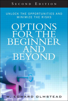 W. Edward Olmstead - Options for the Beginner and Beyond: Unlock the Opportunities and Minimize the Risks