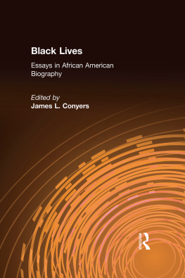 James L. Conyers - Black Lives: Essays in African American Biography