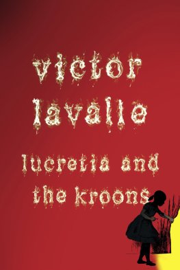 Victor Lavalle Lucretia and the Kroons