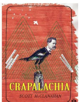 Scott McClanahan - Crapalachia: A Biography of Place