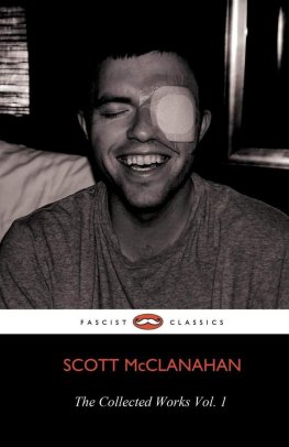 Scott McClanahan - The Collected Works of Scott McClanahan Vol. I