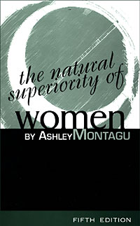 title The Natural Superiority of Women author Montagu Ashley - photo 1