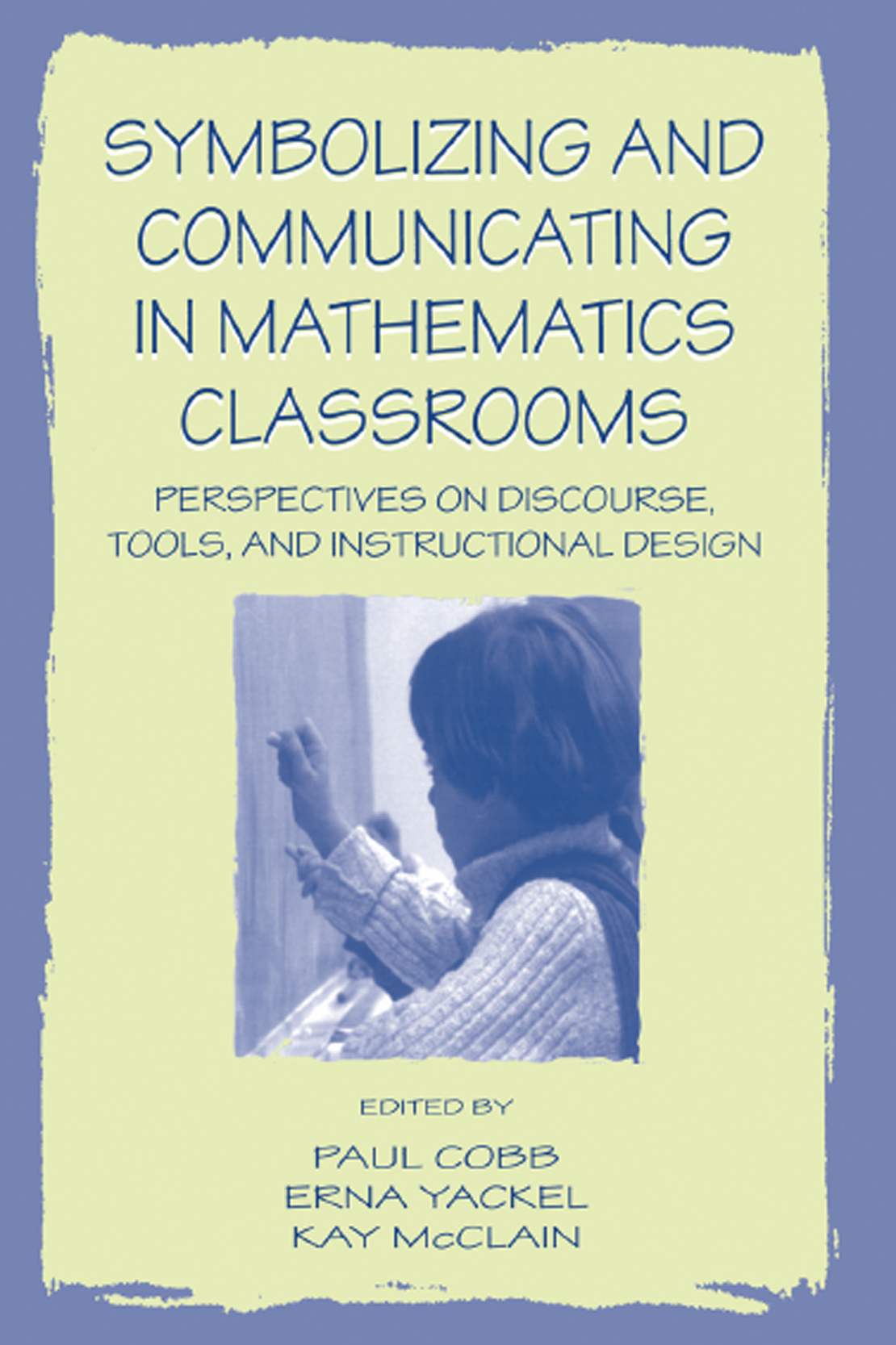 Symbolizing and Communicating in Mathematics Classrooms Perspectives on - photo 1