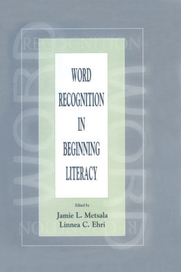 Jamie L. Metsala Word Recognition in Beginning Literacy