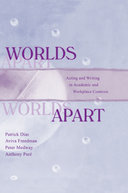 Patrick Dias - Worlds Apart: Acting and Writing in Academic and Workplace Contexts