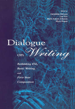 Geraldine DeLuca Dialogue on Writing: Rethinking ESL, Basic Writing, and First-year Composition