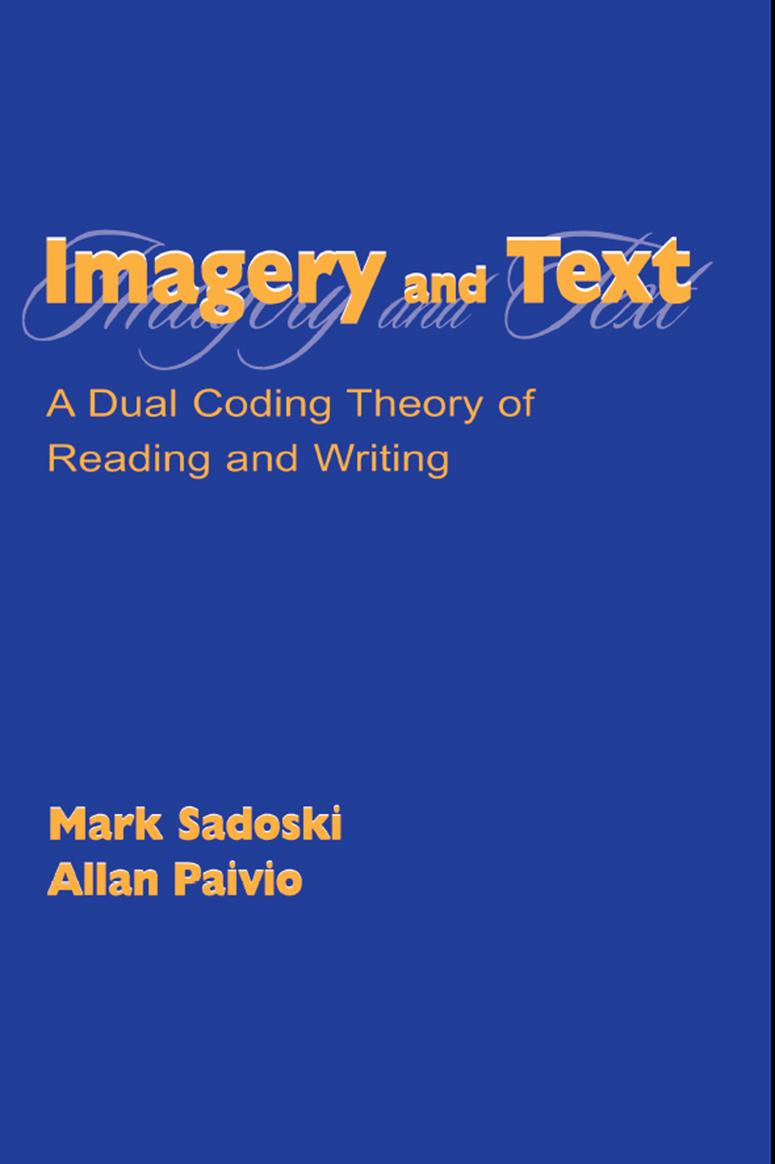 Imagery and Text Imagery and Text A Dual Coding Theory of Reading and Writing - photo 1