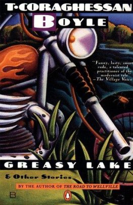 T. Boyle - Greasy Lake and Other Stories