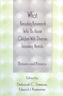 Deborah C. Simmons What Reading Research Tells Us About Children With Diverse Learning Needs: Bases and Basics