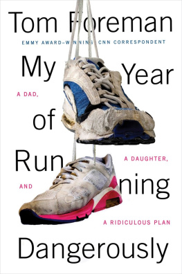 Tom Foreman - My Year of Running Dangerously: A Dad, a Daughter, and a Ridiculous Plan