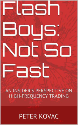 Peter Kovac - Flash Boys: Not So Fast: An Insiders Perspective on High-Frequency Trading
