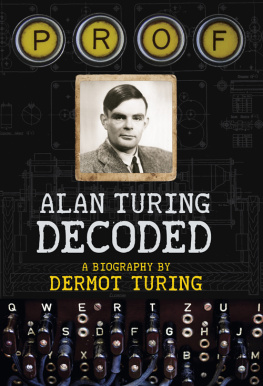 Dermot Turing - Prof Alan Turing Decoded. A Biography