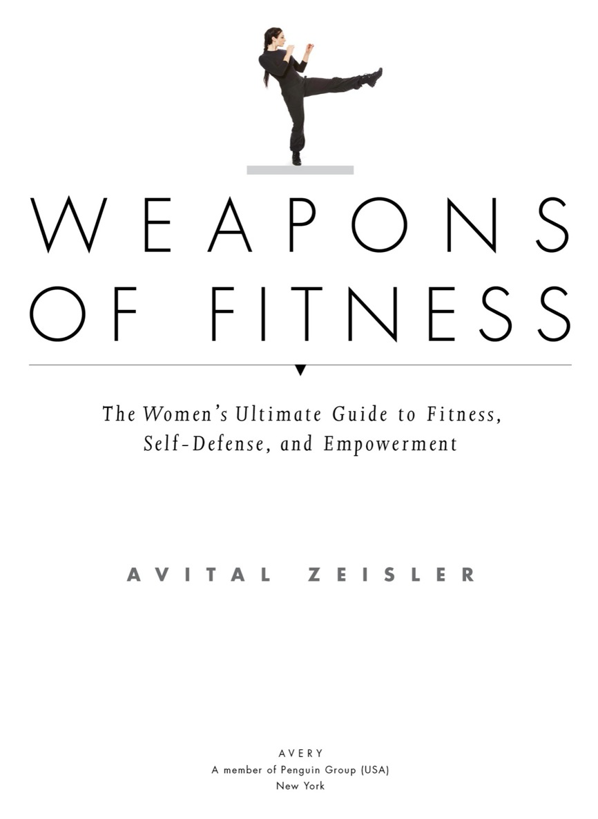 Weapons of Fitness The Womens Ultimate Guide to Fitness Self-Defense and Empowerment - image 1