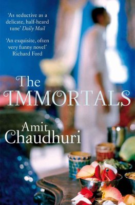 Amit Chaudhuri - The Immortals