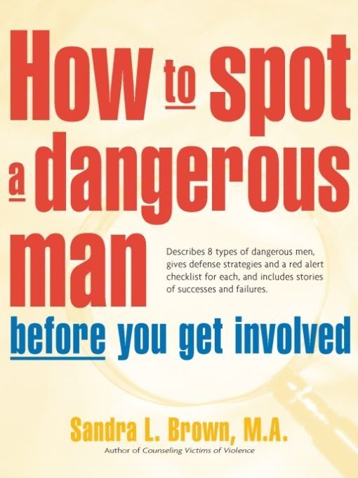 Table of Contents How to Spot a Dangerous Man Before You Get Involved ABOUT - photo 1