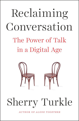 Sherry Turkle - Reclaiming Conversation: The Power of Talk in a Digital Age