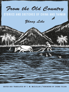 Lihe Zhong From the Old Country: Stories and Sketches of China and Taiwan